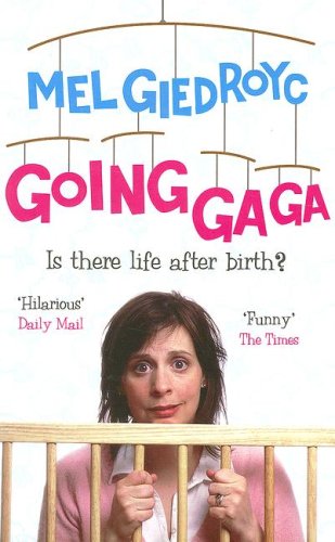 Going Ga Ga Is There Life after Birth?  2006 9780091905910 Front Cover