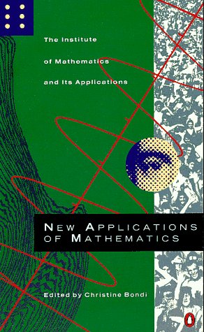 New Applications of Mathematics The Institute of Mathematics and Its Applications  1991 9780140124910 Front Cover