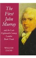 First John Murray and the Late Eighteenth-Century London Book Trade With a Checklist of His Publications  1998 9780197261910 Front Cover