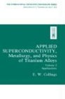 Applied Superconductivity, Metallurgy, and Physics of Titanium Alloys Applications  1986 9780306416910 Front Cover