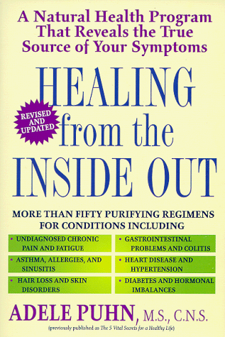 Healing from the Inside Out A Natural Health Program That Reveals the True Source of Your Symptoms N/A 9780345419910 Front Cover