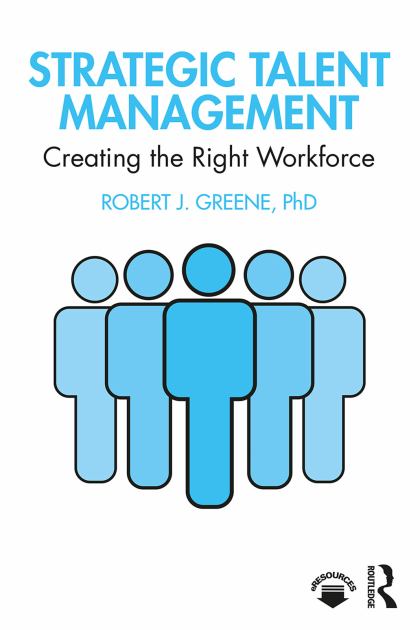 Strategic Talent Management Creating the Right Workforce  2020 9780367426910 Front Cover