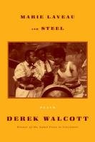 Marie Laveau and Steel A New Collection of Plays from the Nobel-Prize-Winning Author Derek Walcott  2010 9780374202910 Front Cover