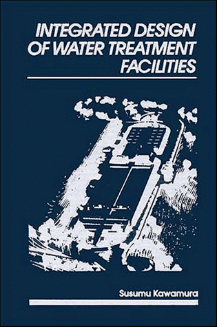 Integrated Design of Water Treatment Facilities   1991 9780471615910 Front Cover