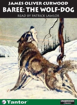 Baree: The Wolf Dog  2003 9781400100910 Front Cover