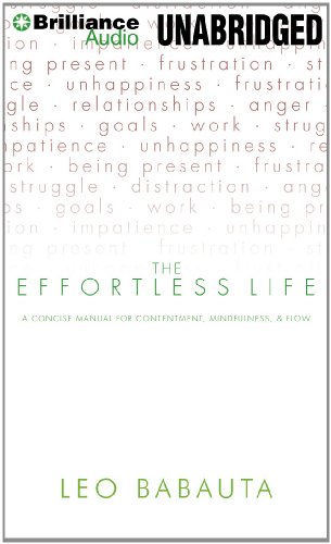 The Effortless Life: A Concise Manual for Contentment, Mindfulness, & Flow, Library Edition  2012 9781455890910 Front Cover