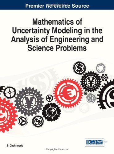 Mathematics of Uncertainty Modeling in the Analysis of Engineering and Science Problems   2014 9781466649910 Front Cover
