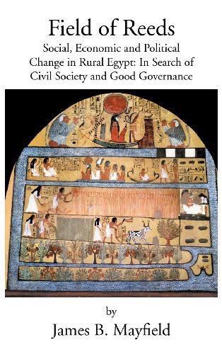 Field of Reeds: Social, Economic and Political Change in Rural Egypt: in Search of Civil Society and Good Governance  2012 9781477274910 Front Cover