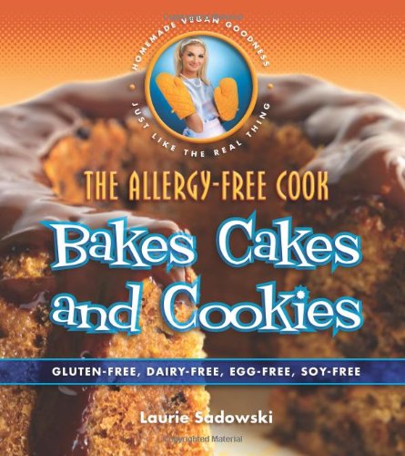 The Allergy-Free Cook Bakes Cakes & Cookies:   2013 9781570672910 Front Cover