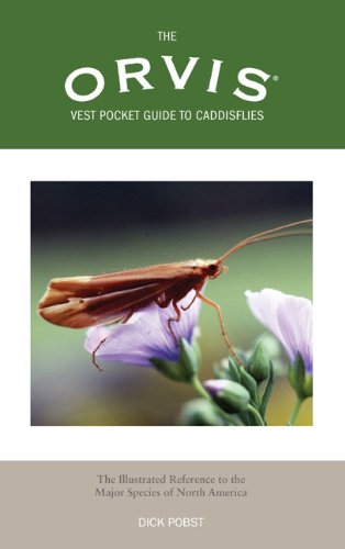 Orvis Vest Pocket Guide to Caddisflies The Illustrated Reference to the Major Species of North America  2007 9781592283910 Front Cover