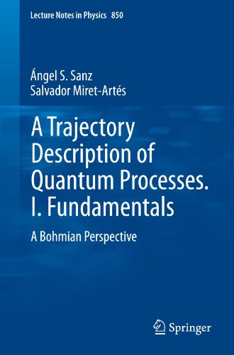 Trajectory Description of Quantum Processes Fundamentals - A Bohmian Perspective  2012 9783642180910 Front Cover