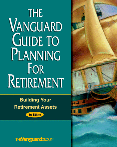 Vanguard Guide to Planning for Retirement Building Your Retirement Assets 3rd 1998 9780070668911 Front Cover