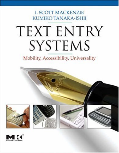 Text Entry Systems Mobility, Accessibility, Universality  2007 9780123735911 Front Cover