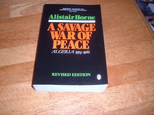 Savage War of Peace Algeria, 1954-1962 Revised  9780140101911 Front Cover