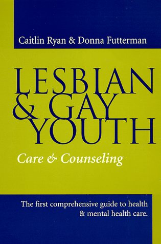 Lesbian and Gay Youth Care and Counseling  1998 9780231111911 Front Cover
