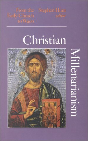 Christian Millenarianism From the Early Church to Waco  2001 9780253214911 Front Cover