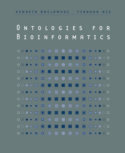 Ontologies for Bioinformatics   2005 9780262025911 Front Cover