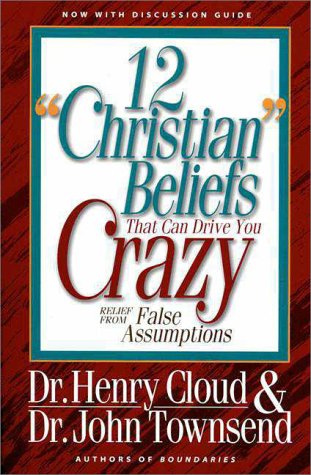 12 Christian Beliefs That Can Drive You Crazy Relief from False Assumptions  1995 9780310494911 Front Cover