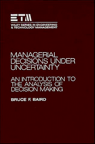 Managerial Decisions under Uncertainty An Introduction to the Analysis of Decision Making 2nd 1989 9780471858911 Front Cover