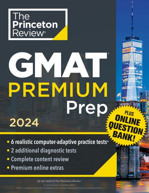 Princeton Review GMAT Premium Prep 2024 6 Computer-Adaptive Practice Tests + Online Question Bank + Review and Techniques N/A 9780593516911 Front Cover