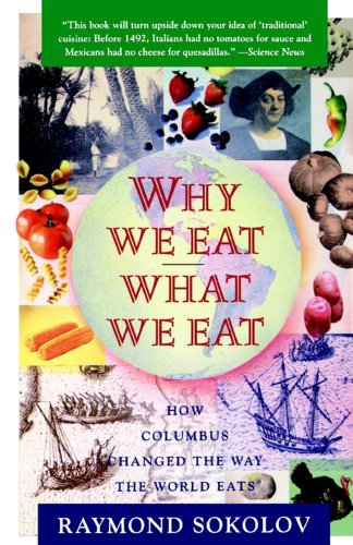 Why We Eat What We Eat How Columbus Changed the Way the World Eats  1993 9780671797911 Front Cover