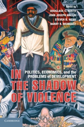 In the Shadow of Violence Politics, Economics, and the Problems of Development  2012 9781107684911 Front Cover