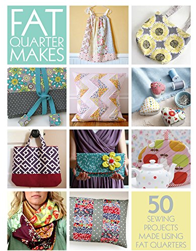 50 Fat Quarter Makes Fifty Sewing Projects Made Using Fat Quarters  2015 9781446305911 Front Cover