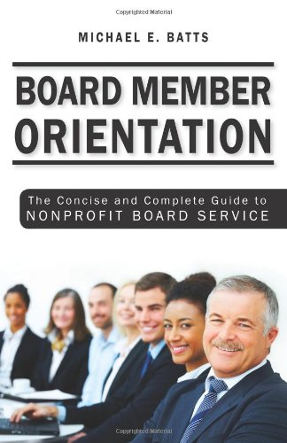 Board Member Orientation The Concise and Complete Guide to Nonprofit Board Service N/A 9781456304911 Front Cover
