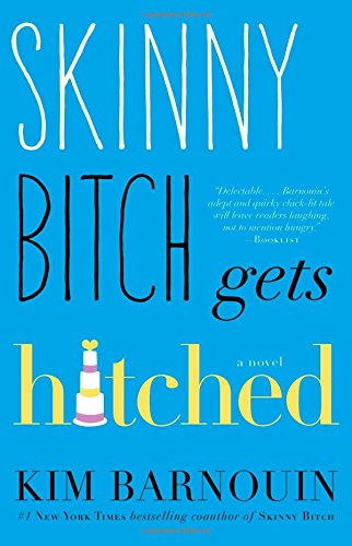 Skinny Bitch Gets Hitched   2014 9781476708911 Front Cover