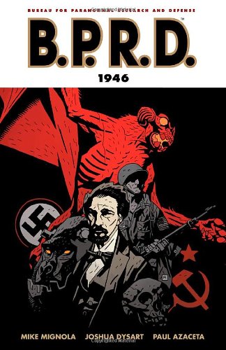 B. P. R. D. Volume 9: 1946 1946  2008 9781595821911 Front Cover