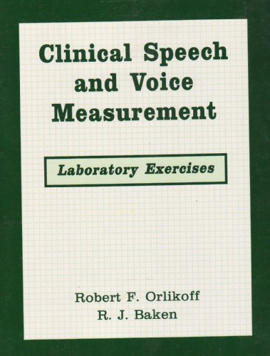 Clinical Speech and Voice Measurements Laboratory Exercises  1994 9781879105911 Front Cover