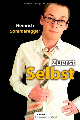 Zuerst Selbst   2011 9783850223911 Front Cover
