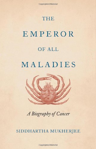 Emperor of All Maladies A Biography of Cancer  2009 9780007250912 Front Cover
