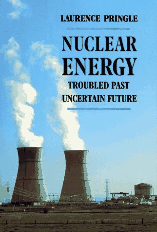 Nuclear Energy Troubled Past, Uncertain Future N/A 9780027753912 Front Cover