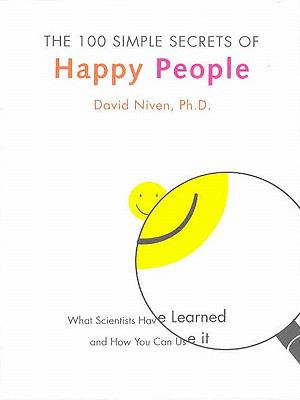 100 Simple Secrets of Happy People What Scientists Have Learned and How You Can Use It N/A 9780060576912 Front Cover