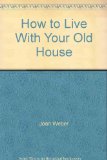 How to Live with Your Old House   1981 9780070687912 Front Cover
