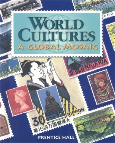 World Cultures : A Global Mosaic 1st 2001 (Student Manual, Study Guide, etc.) 9780130501912 Front Cover