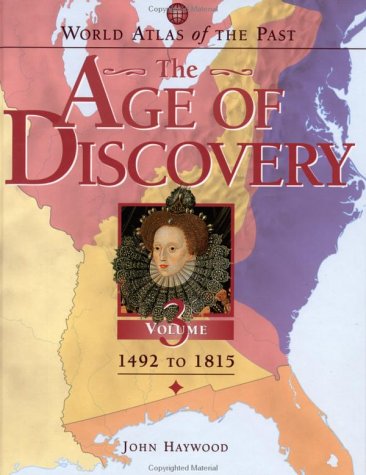 World Atlas of the Past: The Age of Discovery 1492 to 1815 N/A 9780195216912 Front Cover