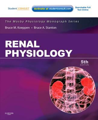 Renal Physiology Mosby Physiology Monograph Series (with Student Consult Online Access) 5th 2013 9780323086912 Front Cover