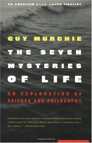 Seven Mysteries of Life An Exploration of Science and Philosophy  1998 9780395957912 Front Cover
