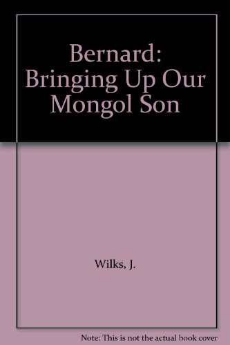 Bernard : Bringing up Our Mongol Son  1974 9780710077912 Front Cover
