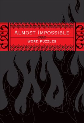 Almost Impossible Word Puzzles   2009 9780740780912 Front Cover