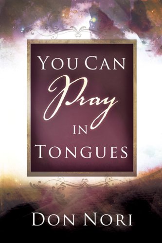 You Can Pray in Tongues   2009 9780768430912 Front Cover