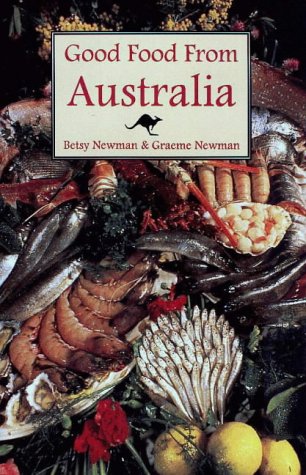Good Food from Australia A Hippocrene Original Cookbook 2nd (Reprint) 9780781804912 Front Cover