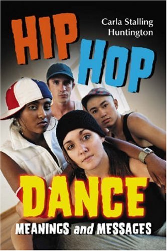 Hip Hop Dance Meanings and Messages  2007 9780786429912 Front Cover