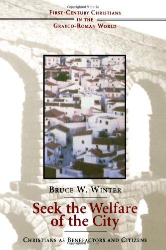 Seek the Welfare of the City : Christians As Benefactors and Citizens  1994 9780802840912 Front Cover