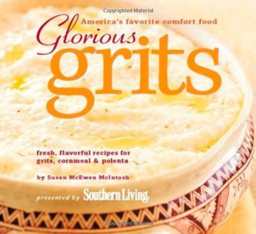 Glorious Grits America's Favorite Comfort Food N/A 9780848732912 Front Cover