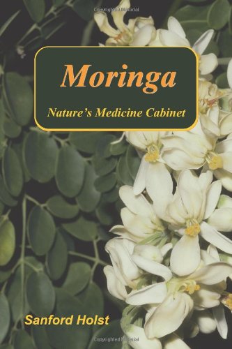 Moringa Nature's Medicine Cabinet 2nd 2011 9780983327912 Front Cover