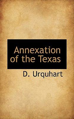 Annexation of the Texas N/A 9781117165912 Front Cover