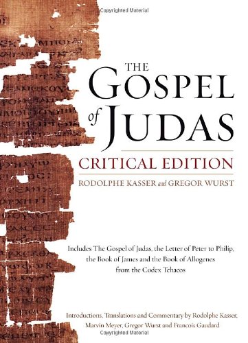 Gospel of Judas, Critical Edition Together with the Letter of Peter to Phillip, James, and a Book of Allogenes from Codex Tchacos  2007 9781426201912 Front Cover